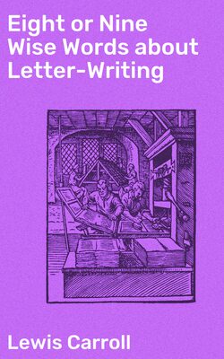Eight or Nine Wise Words about Letter-Writing
