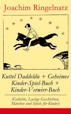 Kuttel Daddeldu + Geheimes Kinder-Spiel-Buch + Kinder-Verwirr-Buch (Gedichte, Lustige Geschichten, Märchen und Spiele für Kinder)