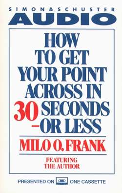 How To Get Your Point Across In 30 Seconds Or Less