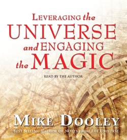 Leveraging the Universe and Engaging the Magic