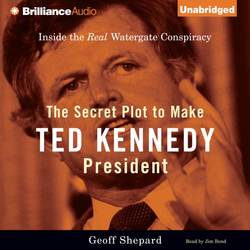 Secret Plot to Make Ted Kennedy President
