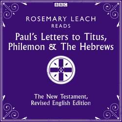 Paul's Letters to Titus, Philemon & The Hebrews