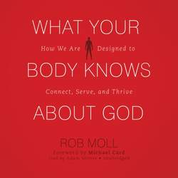 What Your Body Knows about God