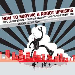 How to Survive a Robot Uprising