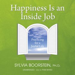 Happiness Is an Inside Job