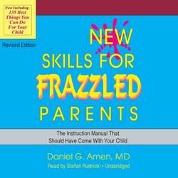 New Skills for Frazzled Parents, Revised Edition