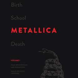 Birth School Metallica Death, Vol. 1