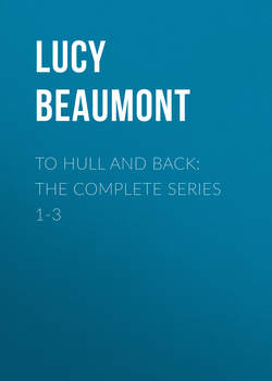 To Hull and Back: The Complete Series 1-3