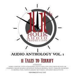 11th Hour Audio Productions Audio Anthology, Vol. 1