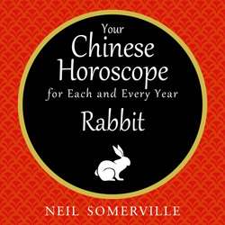 Your Chinese Horoscope for Each and Every Year - Rabbit