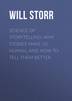 Science of Storytelling: Why Stories Make Us Human, and How to Tell Them Better