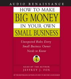 How to Make Big Money In Your Own Small Business