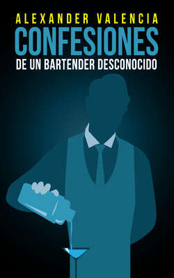 Confesiones de un bartender desconocido