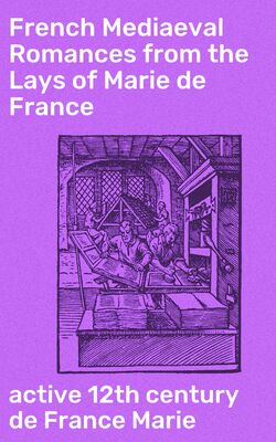 French Mediaeval Romances from the Lays of Marie de France