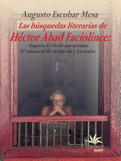 Las búsquedas literarias de Héctor Abad Faciolince