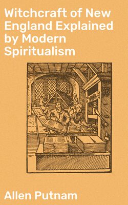 Witchcraft of New England Explained by Modern Spiritualism