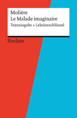 Textausgabe + Lektüreschlüssel. Molière: Le Malade imaginaire