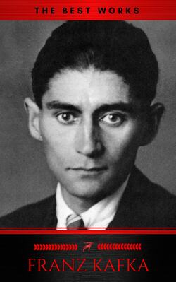 Franz Kafka: The Best Works