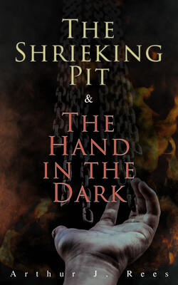 The Shrieking Pit & The Hand in the Dark