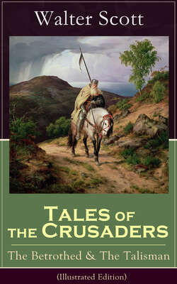 Tales of the Crusaders: The Betrothed & The Talisman (Illustrated Edition)