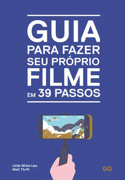 Guia para fazer seu própio filme em 39 passos