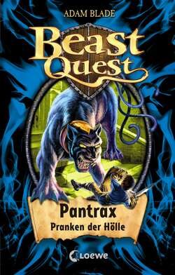 Beast Quest 24 - Pantrax, Pranken der Hölle