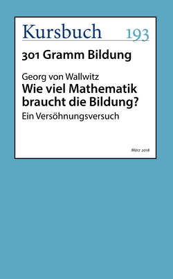 Wie viel Mathematik braucht die Bildung?