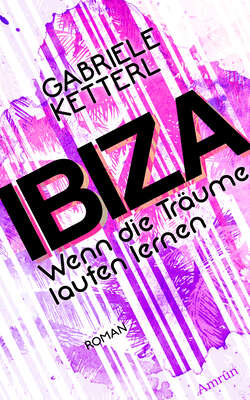 Wenn die Träume laufen lernen 1: IBIZA