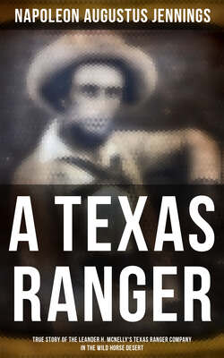 A TEXAS RANGER: True Story of the Leander H. Mcnelly's Texas Ranger Company in the Wild Horse Desert