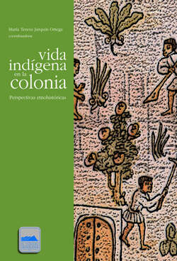 Vida indígena en la colonia