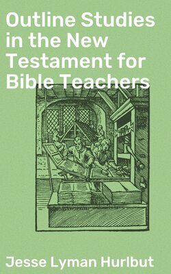 Outline Studies in the New Testament for Bible Teachers