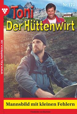 Toni der Hüttenwirt 170 – Heimatroman