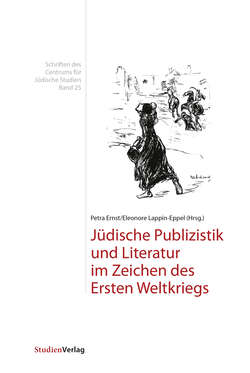 Jüdische Publizistik und Literatur im Zeichen des Ersten Weltkriegs