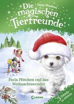 Die magischen Tierfreunde - Paula Pfötchen und das Weihnachtswunder