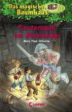 Das magische Baumhaus 40 - Piratenspuk am Mississippi