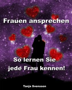 Frauen ansprechen - So lernen Sie jede Frau kennen!