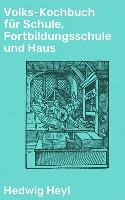 Volks-Kochbuch für Schule, Fortbildungsschule und Haus