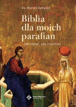 Biblia dla moich parafian. Jak czytać, aby rozumieć. Tom II Dobra Nowina