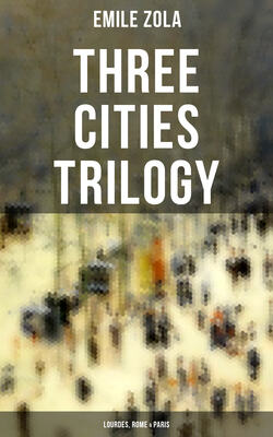 Three Cities Trilogy: Lourdes, Rome & Paris