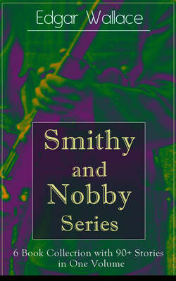 Smithy and Nobby Series: 6 Book Collection with 90+ Stories in One Volume