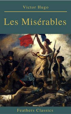 Les Misérables (Annotated) (Feathers Classics)