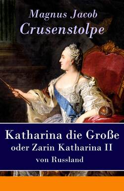 Katharina die Große - oder Zarin Katharina II von Russland