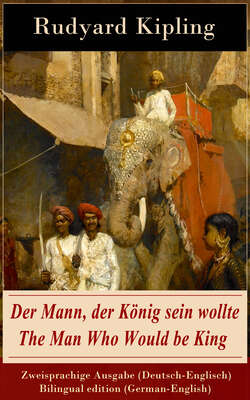 Der Mann, der König sein wollte / The Man Who Would be King - Zweisprachige Ausgabe (Deutsch-Englisch) / Bilingual edition (German-English)