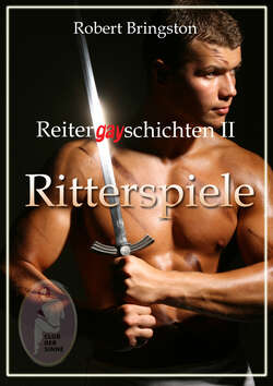 Reitergayschichten II: Ritterspiele