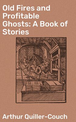 Old Fires and Profitable Ghosts: A Book of Stories