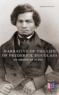 Narrative of the Life of Frederick Douglass, an American Slave