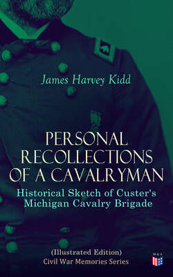 Personal Recollections of a Cavalryman: Historical Sketch of Custer's Michigan Cavalry Brigade (Illustrated Edition)