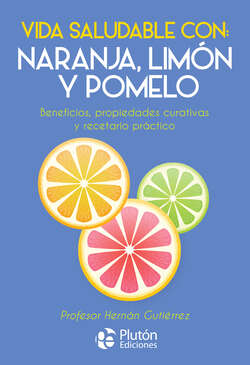 Vida saludable con: naranja, limón y pomelo