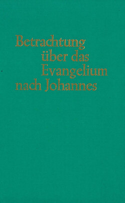 Betrachtungen über das Evangelium nach Johannes