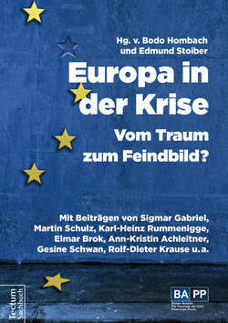 Europa in der Krise – Vom Traum zum Feindbild?